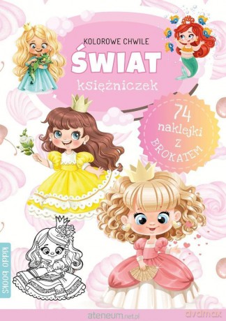 Kolorowe chwile. Świat księżniczek [KSIĄŻKA]