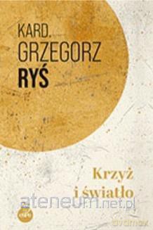 Krzyż i światło - Grzegorz Ryś [KSIĄŻKA]