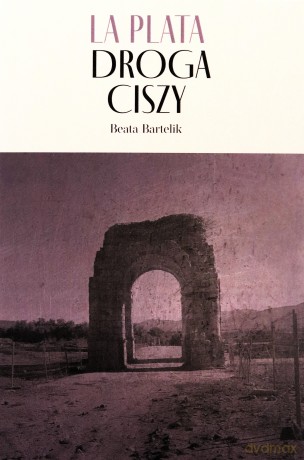 La Plata - Droga Ciszy - Beata Bartelik [KSIĄŻKA]