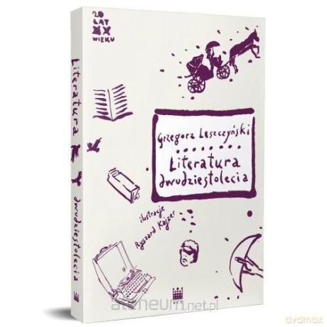 Literatura dwudziestolecia - Grzegorz Leszczyński [KSIĄŻKA]