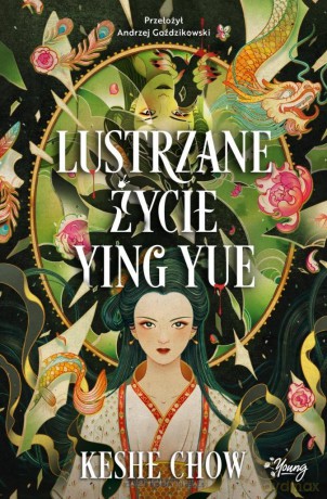 Lustrzane życie Ying Yue - Keshe Chow [KSIĄŻKA]
