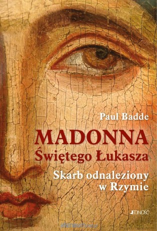 Madonna Świętego Łukasza - Paul Badde [KSIĄŻKA]