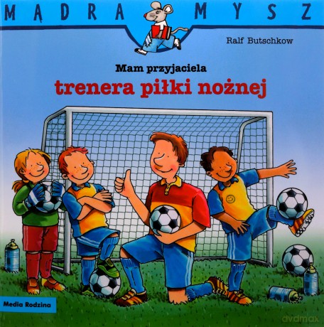 Mam przyjaciela trenera piłki nożnej - Ralf Butschkow [KSIĄŻKA]