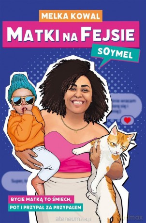 Matki na Fejsie - Melka "Soymel" Kowal [KSIĄŻKA]