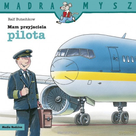 Mądra Mysz. Mam przyjaciela pilota - Ralf Butschkow, Ralf Butschkow [KSIĄŻKA]