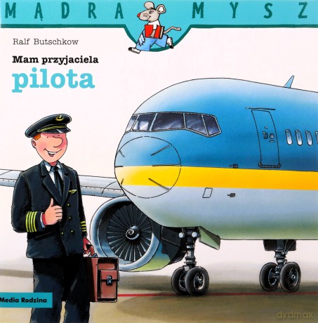 Mądra Mysz. Mam przyjaciela pilota - Ralf Butschkow, Ralf Butschkow [KSIĄŻKA]