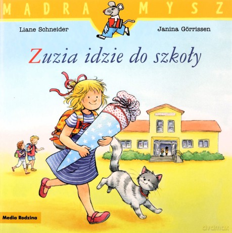 Mądra mysz. Zuzia idzie do szkoły - Liane Schneider [KSIĄŻKA]
