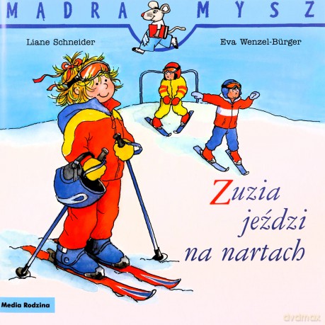 Mądra Mysz. Zuzia jeździ na nartach - Liane Schneider, Eva Wenzel-Burger [KSIĄŻKA]