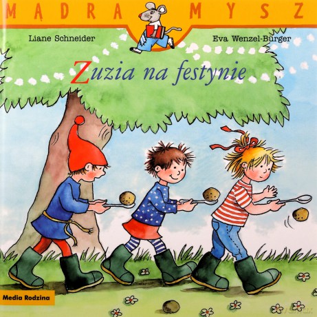 Mądra Mysz. Zuzia na festynie - Liane Schneider, Eva Wenzel Burger [KSIĄŻKA]