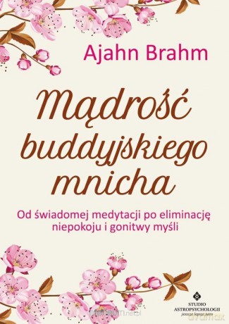 Mądrość buddyjskiego mnicha - Ajahn Brahm [KSIĄŻKA]