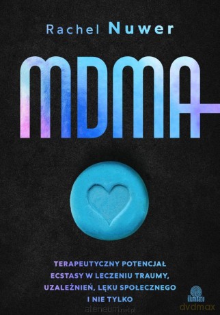 MDMA. Terapeutyczny potencjał ecstasy w leczeniu.. - Rachel Nuwer [KSIĄŻKA]