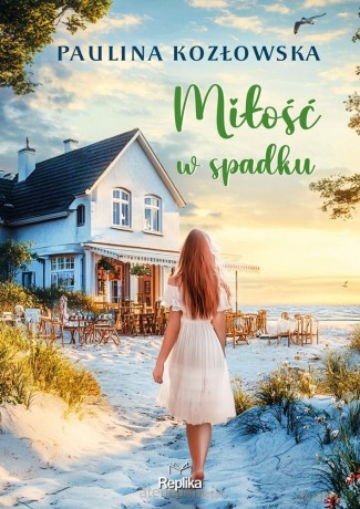 Miłość w spadku - Paulina Kozłowska [KSIĄŻKA]
