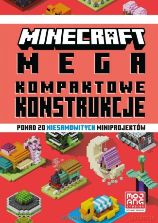 Minecraft. Megakompaktowe konstrukcje [KSIĄŻKA]