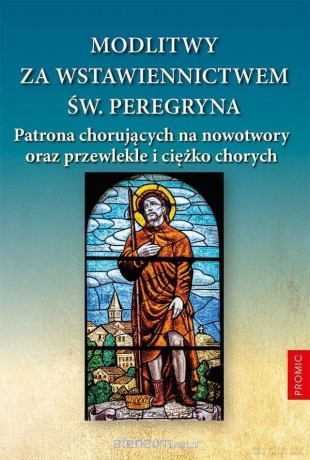 Modlitwy za wstawiennictwem św. Peregryna [KSIĄŻKA]