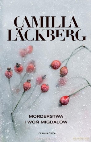 Morderstwa i woń migdałów - Camilla Lckberg [KSIĄŻKA]