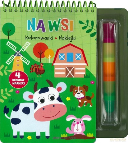 Na wsi. Kolorowanki naklejki 4 neonowe markery [KSIĄŻKA]