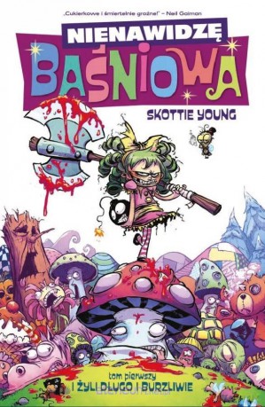 Nienawidzę Baśniowa (Tom 1) I żyli długo i burzliwie - Skottie Young [KOMIKS]