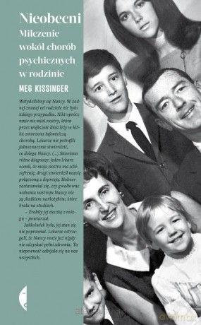Nieobecni. Milczenie wokół chorób psychicznych w rodzinie - Meg Kissinger [KSIĄŻKA]