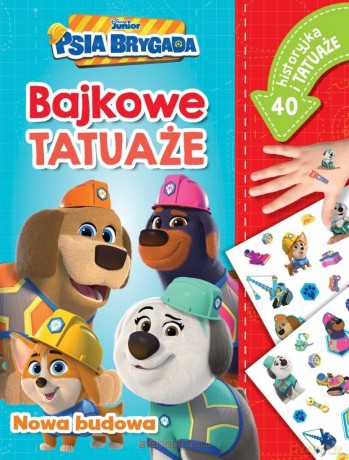 Nowa budowa. Bajkowe tatuaże. Disney Psia Brygada - Ilona Siwak [KSIĄŻKA]
