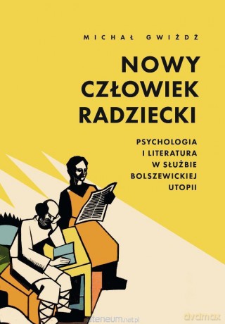 Nowy człowiek radziecki - Michał Gwiżdż [KSIĄŻKA]