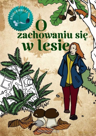 O zachowaniu się w lesie kolorowanka - Katarzyna Kopiec Sekieta [KSIĄŻKA]
