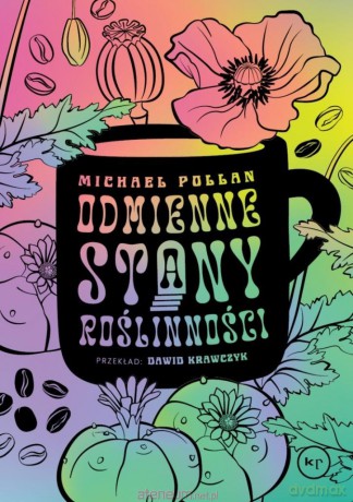 Odmienne stany roślinności - Michael Pollan [KSIĄŻKA]