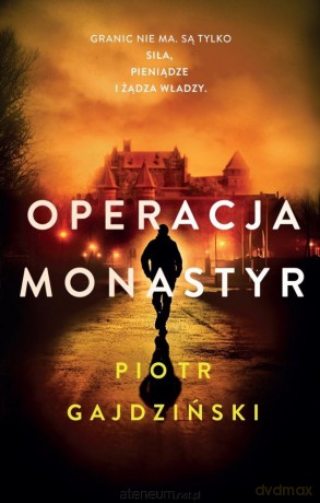Operacja Monastyr - Piotr Gajdziński [KSIĄŻKA]