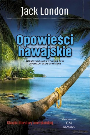 Opowieści hawajskie - Jack London [KSIĄŻKA]