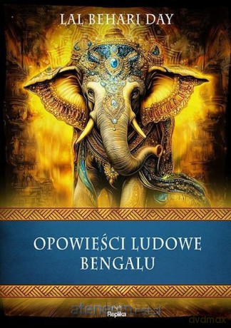 Opowieści ludowe Bengalu - Lal Behari Day [KSIĄŻKA]