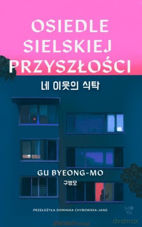 Osiedle Sielskiej Przyszłości - Gu Byeong-mo [KSIĄŻKA]