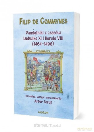 Pamiętniki z czasów Ludwika XI i Karola VIII... - Filip de Commynes [KSIĄŻKA]