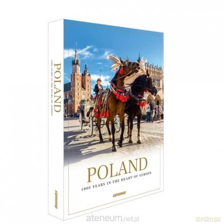 Poland. 1000 years in the heart of Europe [KSIĄŻKA]