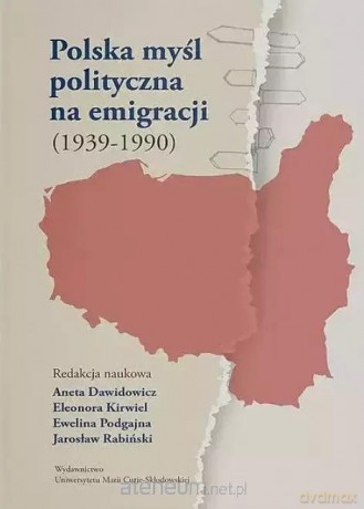 Polska myśl polityczna na emigracji (1939-1990) [KSIĄŻKA]