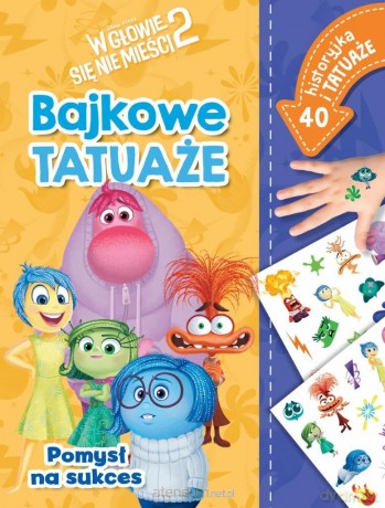Pomysł na sukces. Bajkowe tatuaże. Disney Pixar - Ilona Siwak [KSIĄŻKA]