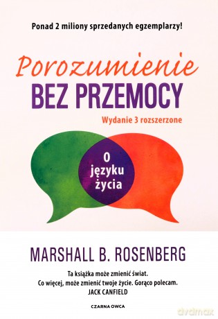 Porozumienie bez przemocy. O języku życia - Marshall B. Rosenberg [KSIĄŻKA]