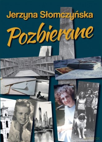 Pozbierane - Jerzyna Słomczyńska [KSIĄŻKA]