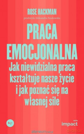 Praca emocjonalna - Rose Hackman [KSIĄŻKA]