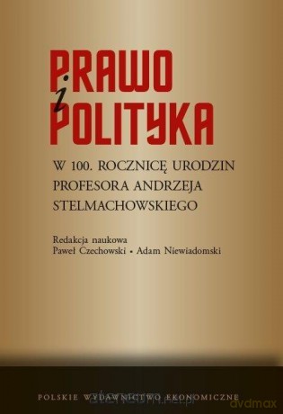 Prawo i polityka. W 100. rocznicę urodzin - Paweł Czechowski, Adam Niewiadomski [KSIĄŻKA]