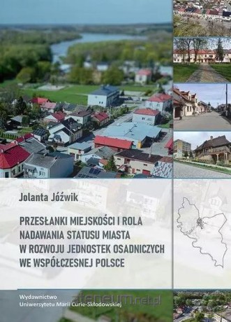 Przesłanki miejskości i rola nadawania statusu... - Jolanta Jóźwik [KSIĄŻKA]