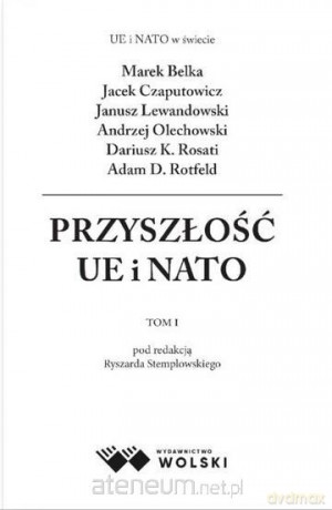 Przyszłości UE i NATO (Tom 1) - Ryszard Stemplowski [KSIĄŻKA]