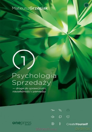Psychologia Sprzedaży - droga do sprawczości - Mateusz Grzesiak [KSIĄŻKA]