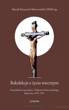 Rekolekcje o życiu wiecznym - Marek Krzysztof Skowro [KSIĄŻKA]