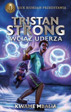 Rick Riordan przedstawia (Tom 3) Tristan Strong uderza - Kwame Mbalia [KSIĄŻKA]