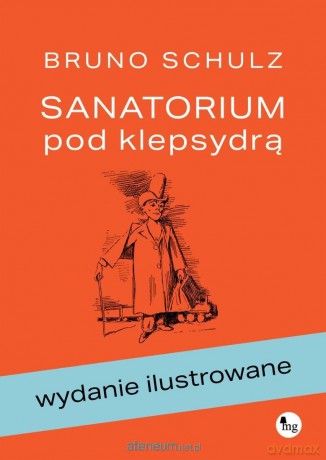 Sanatorium pod klepsydrą. Wydanie ilustrowane - Bruno Schulz [KSIĄŻKA]