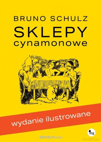 Sklepy cynamonowe. Wydanie ilustrowane - Bruno Schulz [KSIĄŻKA]
