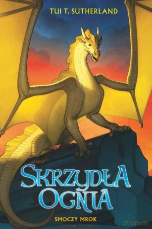Skrzydła ognia (Tom 10) Smoczy mrok - Tui T. Sutherland [KSIĄŻKA]