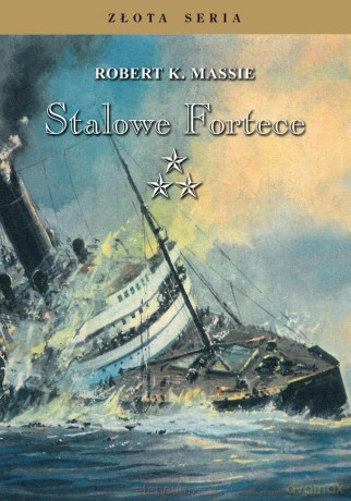 Stalowe fortece (Tom 3) - Robert K. Massie [KSIĄŻKA]