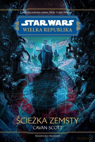 Star Wars. Wielka Republika. Ścieżka zemsty - Cavan Scott [KSIĄŻKA]