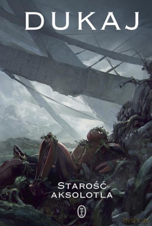 Starość aksolotla - Jacek Dukaj [KSIĄŻKA]