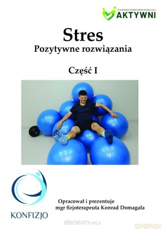Stres. Pozytywne rozwiązania cz.1 - Konrad Domagała [KSIĄŻKA]
